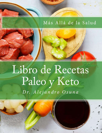 Más Allá de la Salud: Libro de Recetas Paleo y Keto (Spanish Edition)